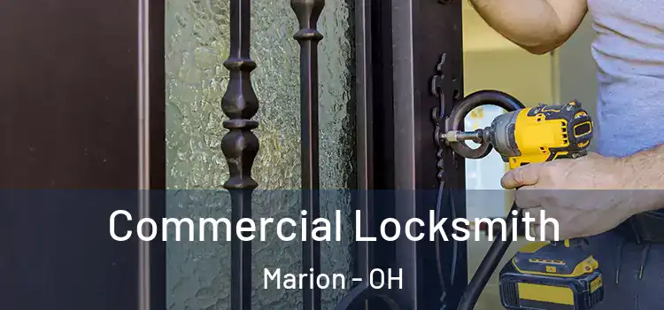 Commercial Locksmith Marion - OH