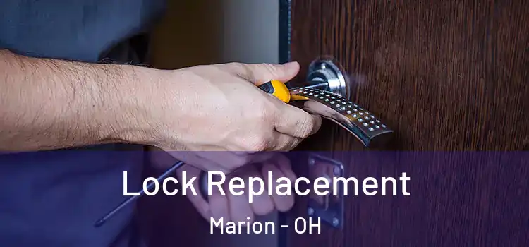 Lock Replacement Marion - OH